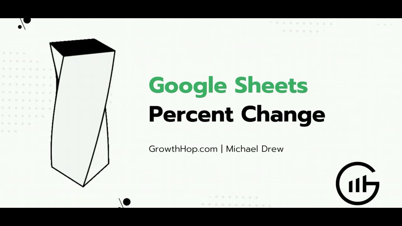 Percent Change Formula Tutorial | Google Sheets