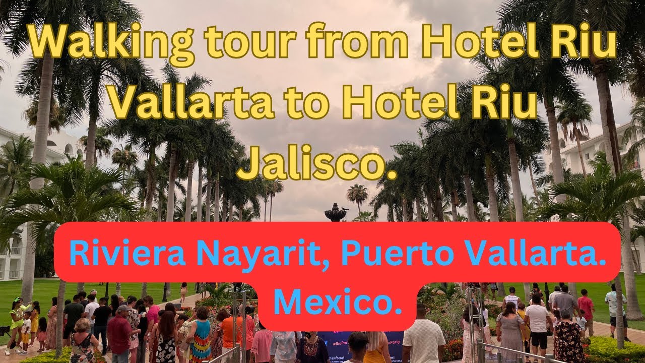 Walking tour from Hotel Riu Vallarta to  Hotel Riu Jalisco, Riviera Nayarit, Puerto Vallarta. Mexico