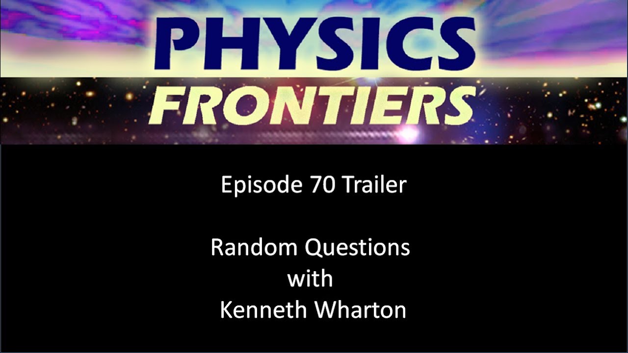 Random Questions with Ken Wharton