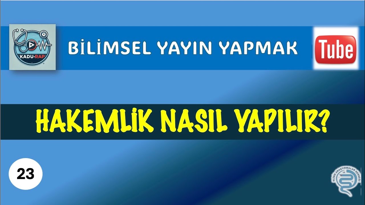 HAKEMLİK NASIL YAPILIR? / Bilimsel Makale Yazmak Serisi  (Writing a Scientific Article)