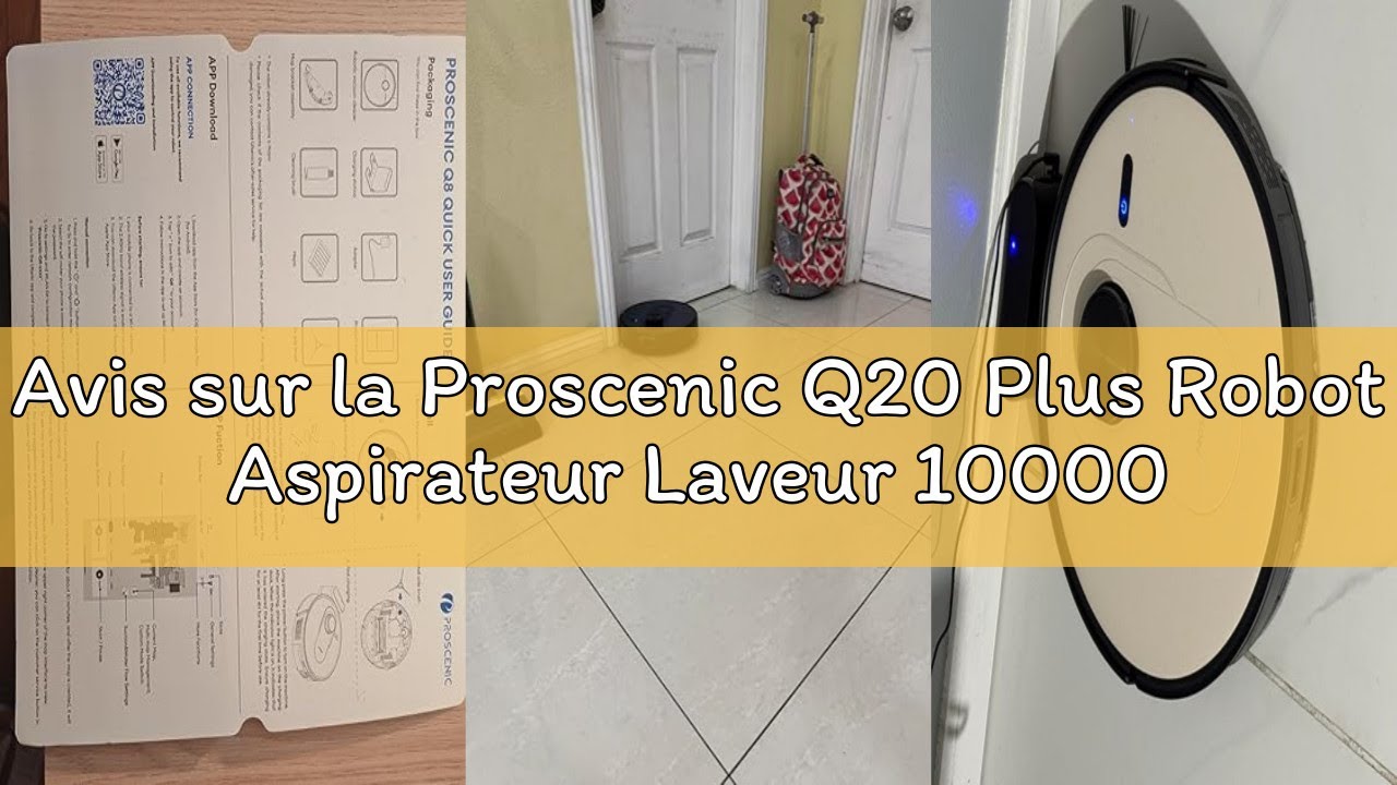 Avis sur la Proscenic Q20 Plus Robot Aspirateur Laveur 10000Pa avec Station Sans Sac Vidage Automati