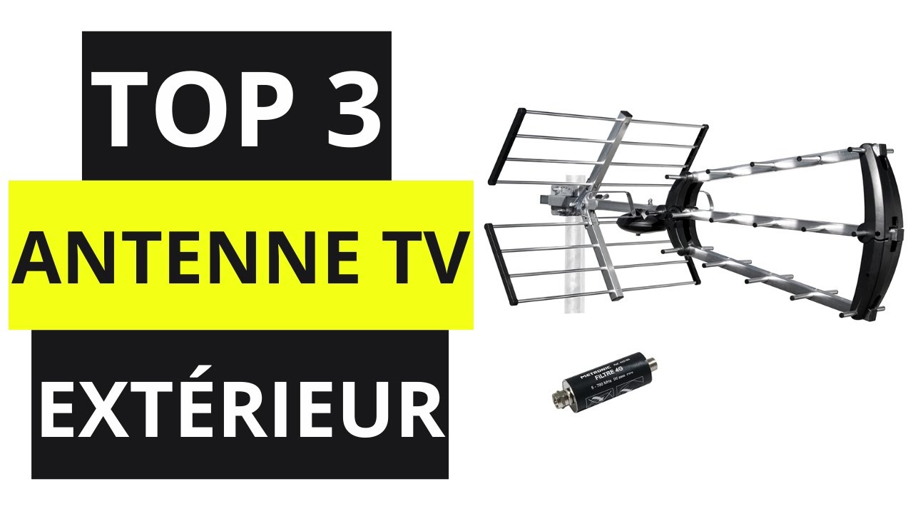 TOP 3 Meilleur Antenne TV Extérieur 2021