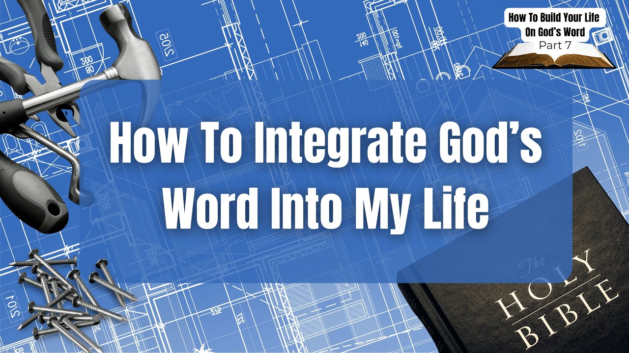 02/15/2026 (11:00AM) How To Integrate God's Word Into My Life