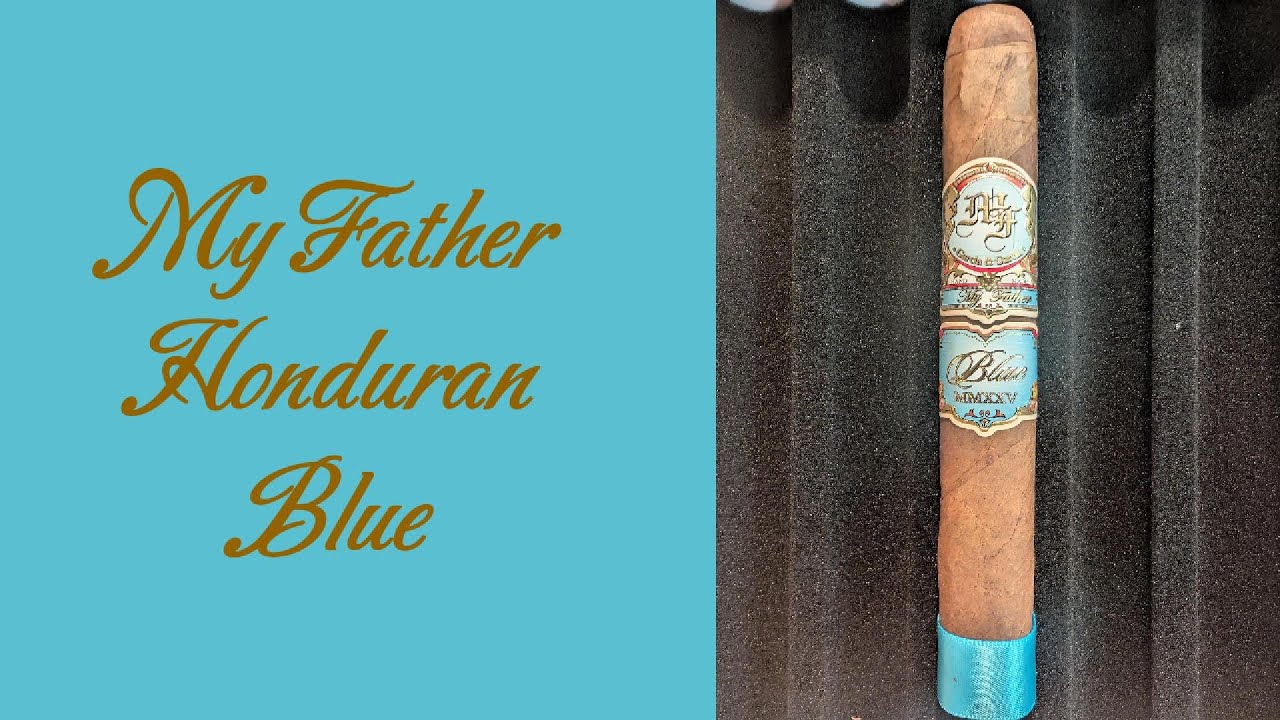 My Father Honduran Blue Cigar Review