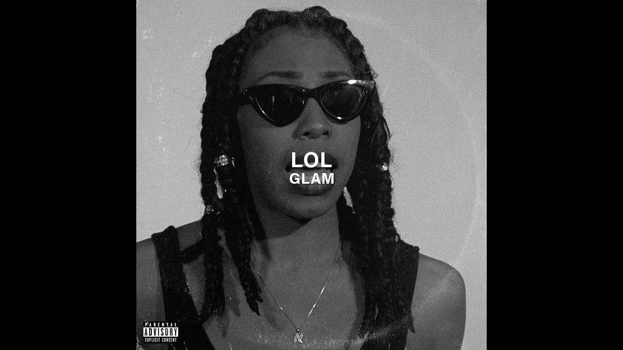 G.L.A.M. - LOL