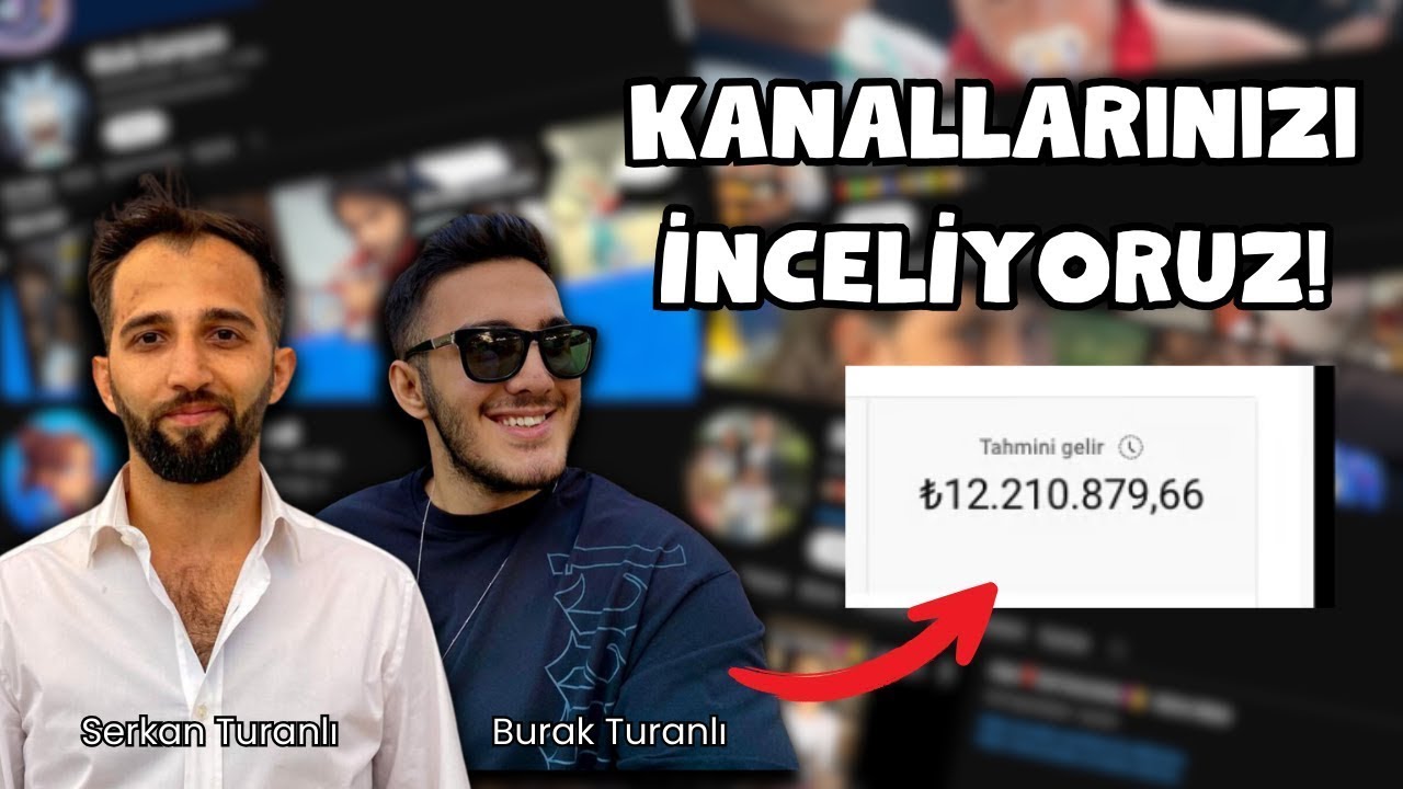 🔴 Kanallarınızı İnceliyoruz! I Serkan Turanlı & Burak Turanlı