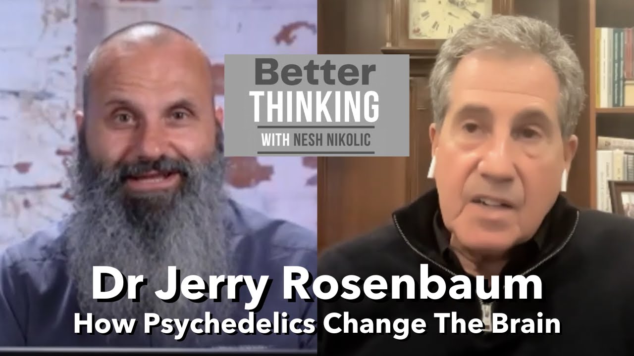 Better Thinking #196 – Dr Jerry Rosenbaum on How Psychedelics Change The Brain