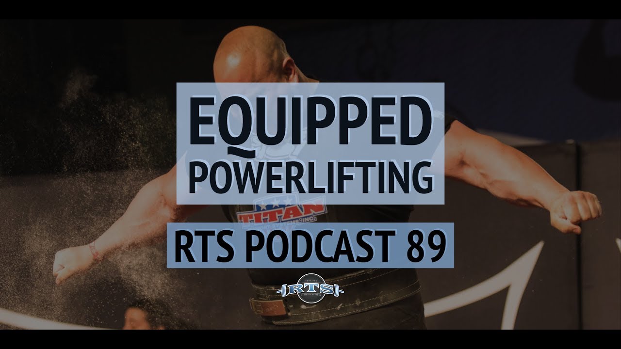 RTS Roundtable Equipped Powerlifting Considerations