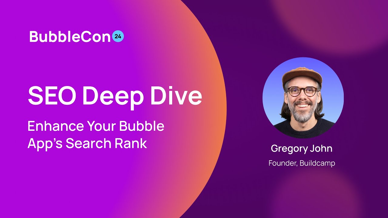 SEO Deep Dive: Enhance Your Bubble App’s Search Rank | Bubblecon 2024