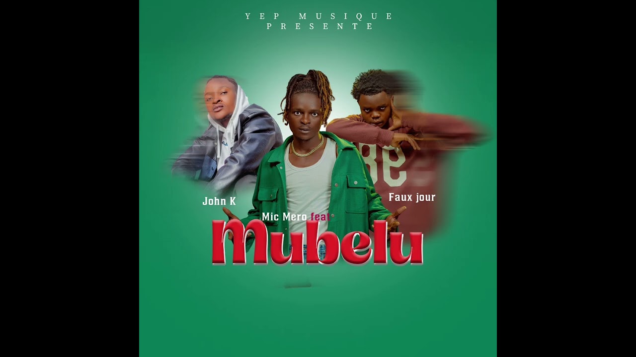 MUBELU -Mic mero-faux jour -john.k musique (audio) officiel 