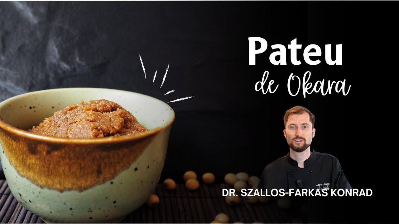 Pateu de Okara și Băutură de Soia: Rețete la Arta Bucătăriei Vegane cu Dr. Szallos-Farkas Konrad