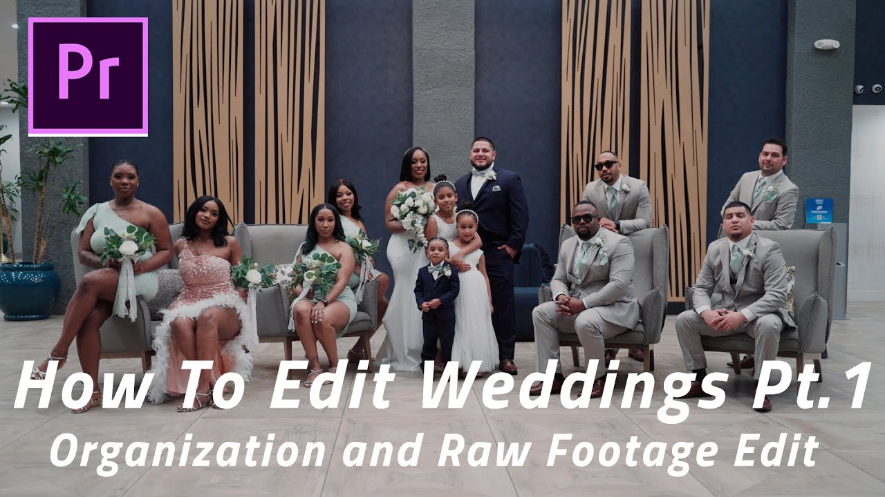 How To Edit A Wedding Film Part 1: Organization and Raw Footage Edit