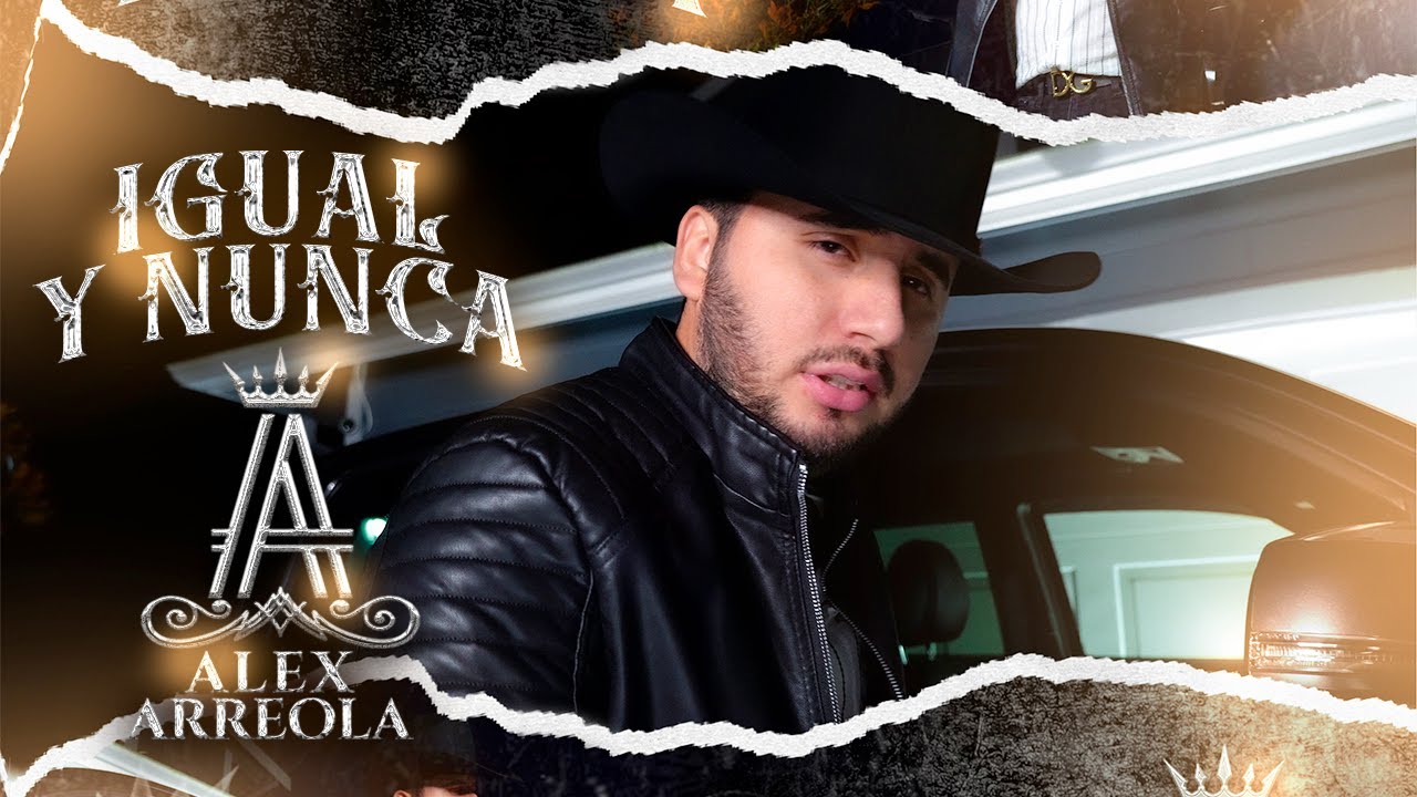 Alex Arreola - Igual y Nunca (Video Oficial)