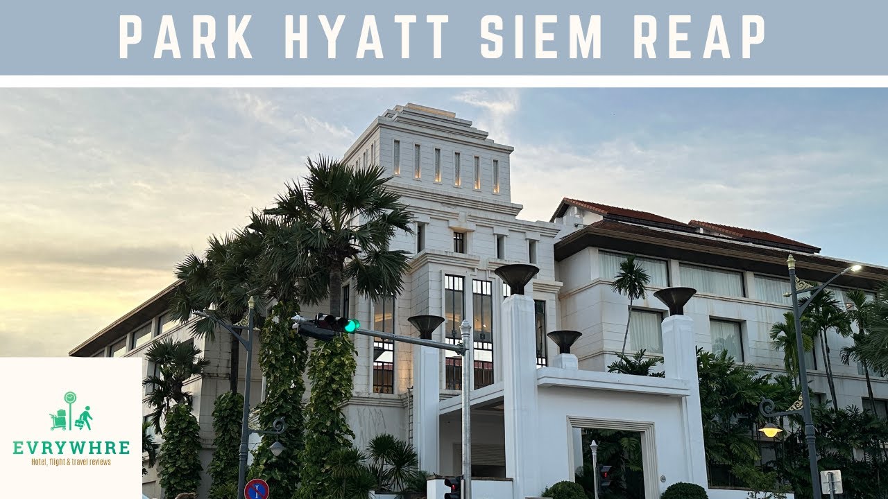 🏨 Das PARK HYATT in Siem Reap im Review ¦ EVRYWHRE