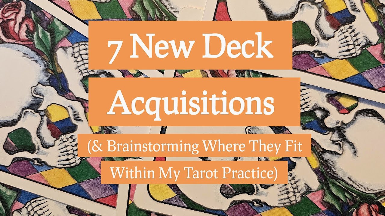 7 New Deck Acquisitions (& Brainstorming Where They Fit Within My Tarot Practice) ☀️