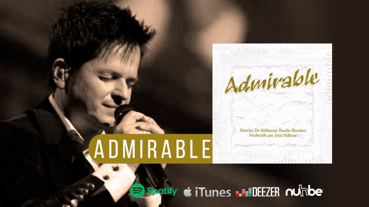 Admirable - Danilo Montero  (Álbum completo)