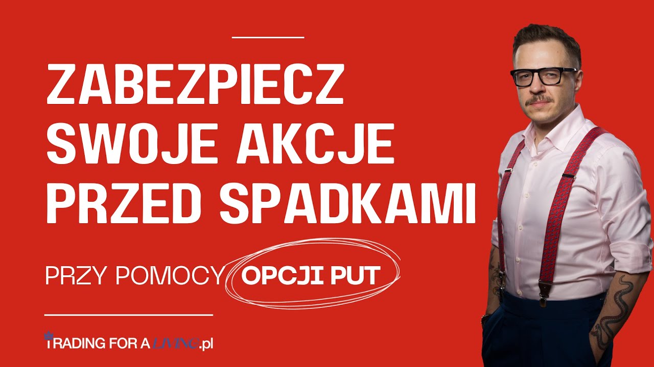 Zabezpiecz swoje akcje przed spadkami dzięki opcji PUT. Strategia opcyjna Protective PUT od zera