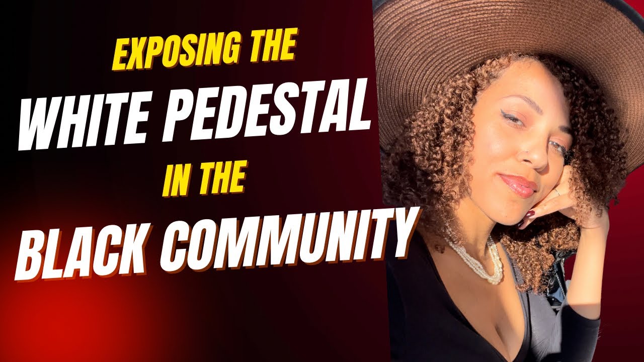 The White Pedestal Within The Black Community: Bi-Racial Hot Takes