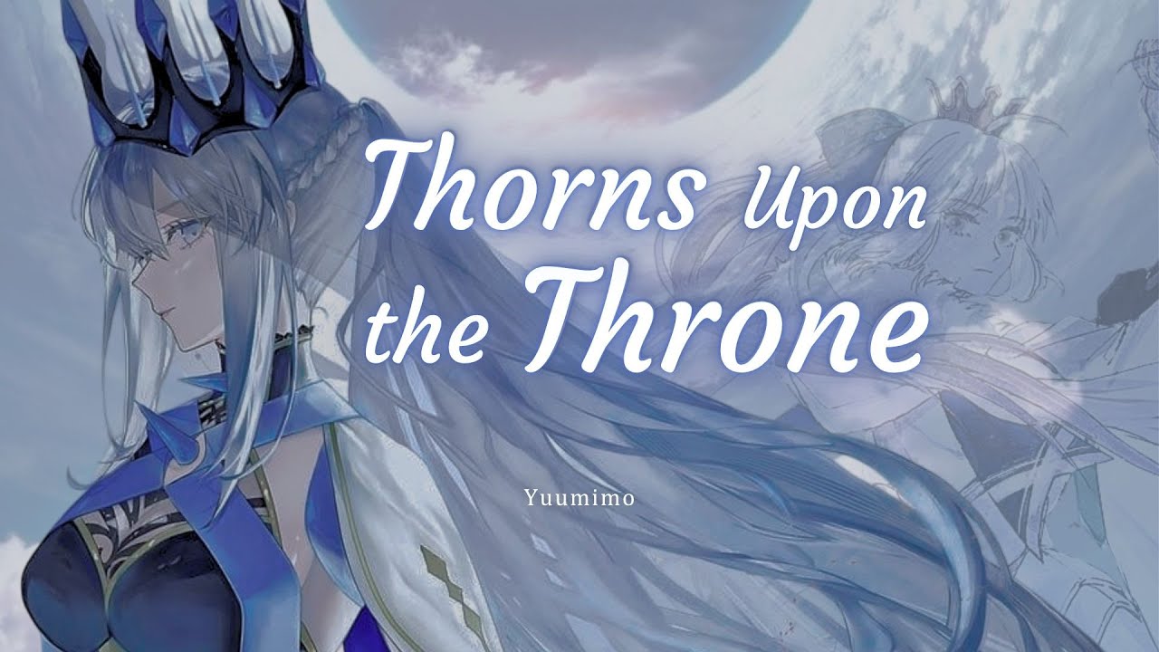 Thorns Upon the Throne (Fate Grand Order - Morgan Le Fay Fan Song)