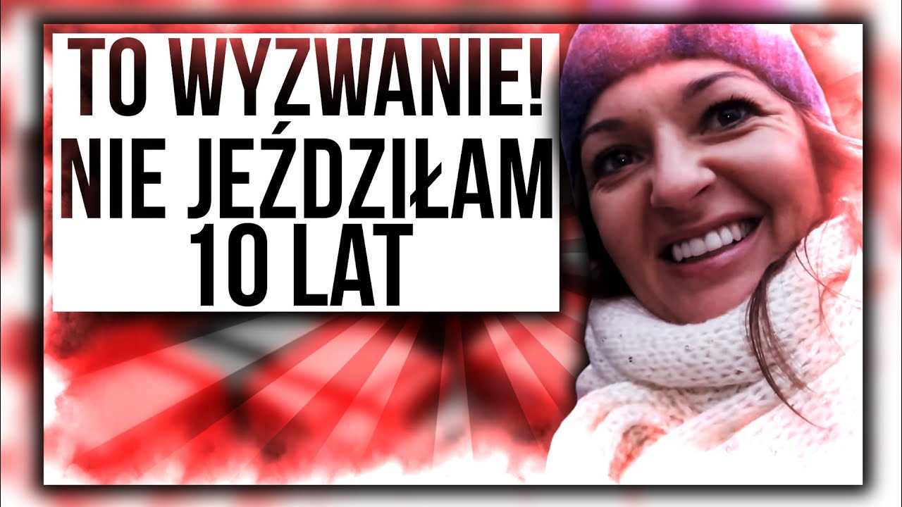 TO JEST WYZWANIE! NIE JEŹDZIŁAM AŻ 10 LAT!