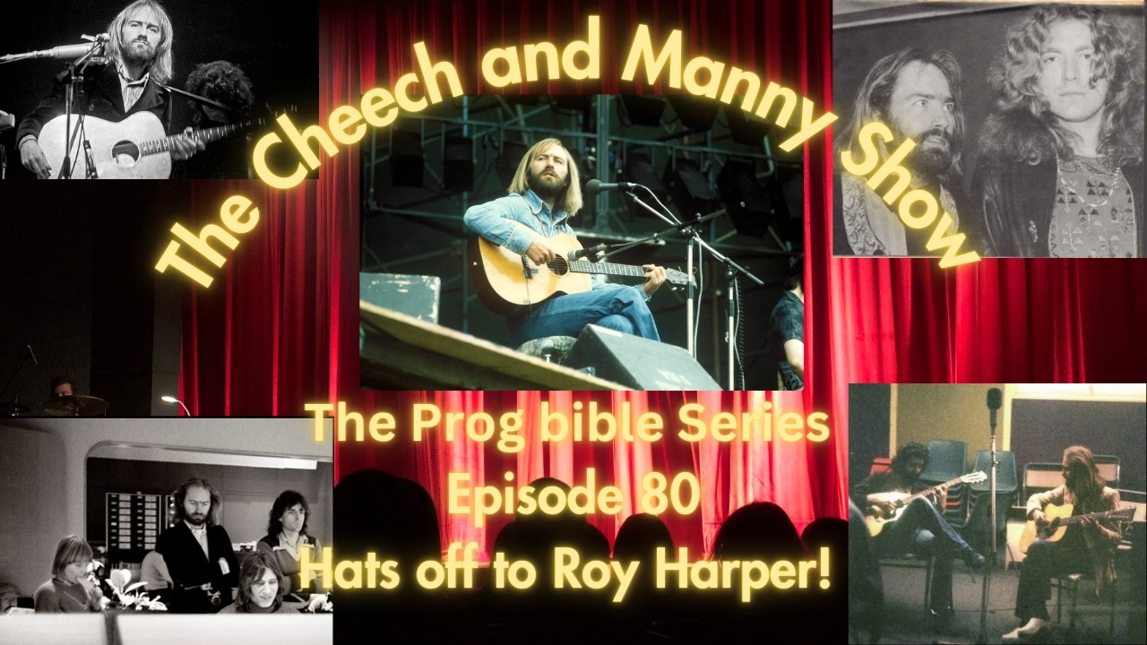 Prog Rock series XII: Hats Off to Roy Harper! Roy Harper Discussion and Legacy