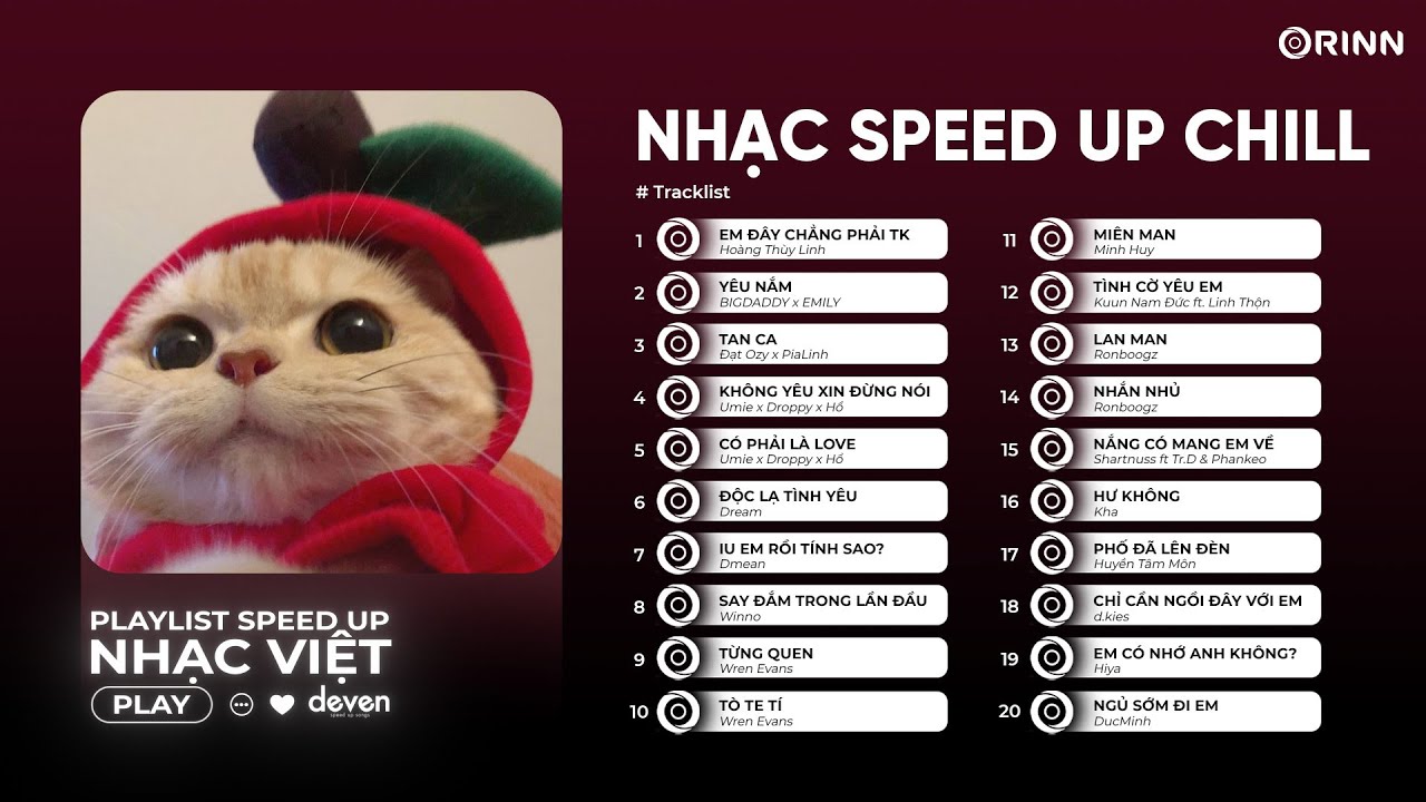 Playlist Nhạc Speed Up Chill n&agrave;y dễ thương gi&uacute;p cậu y&ecirc;u đời hơn | Deven
