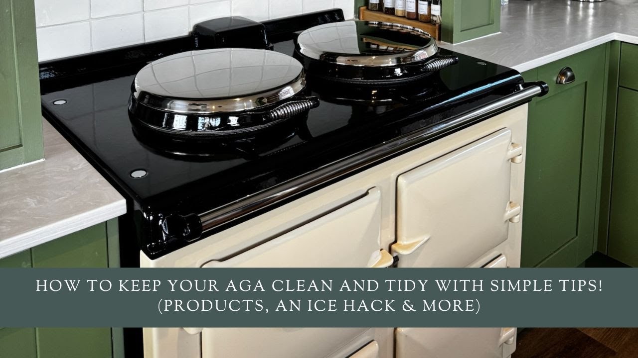 How to Keep Your AGA Clean and Tidy with Simple Tips! (Products, An Ice Hack & More)