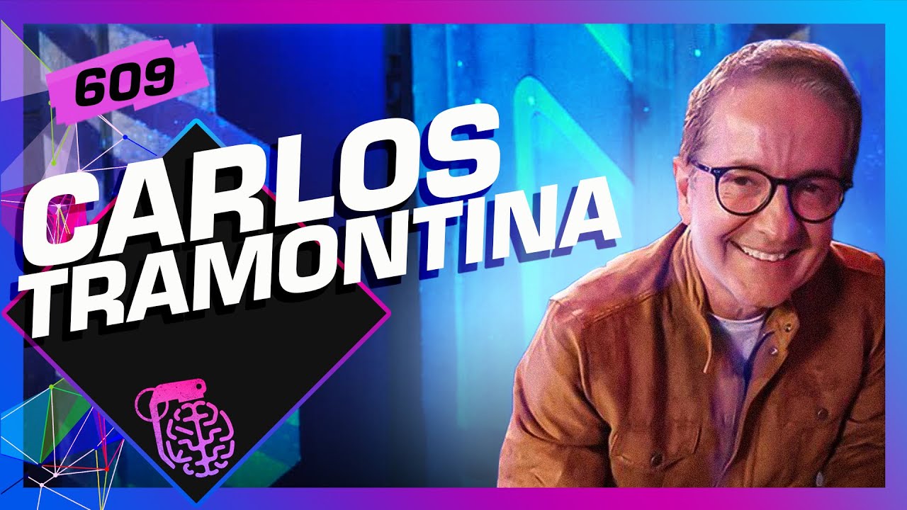 CARLOS TRAMONTINA - Inteligência Ltda. Podcast #609