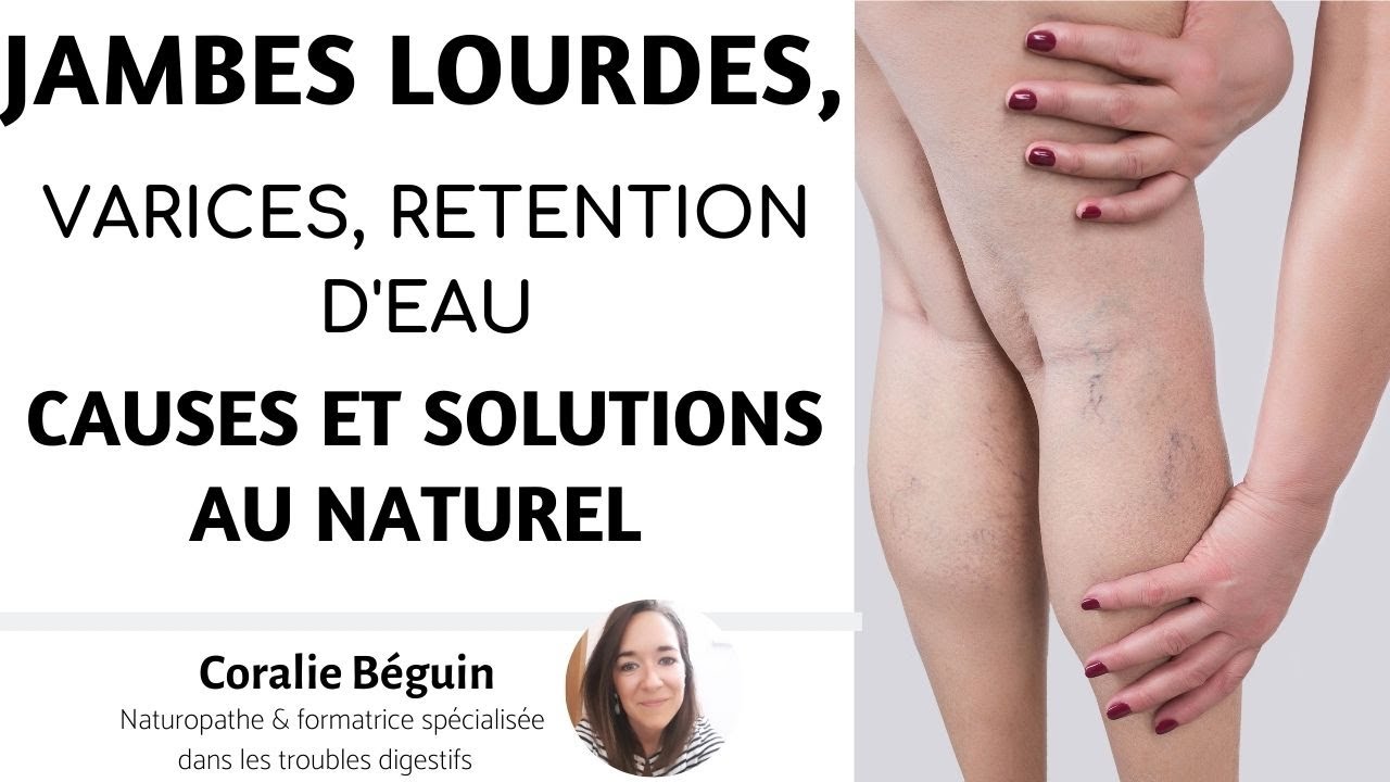 JAMBES LOURDES, varices, rétention d'eau -  Causes et 3 plantes pour soulager  | Coralie Béguin