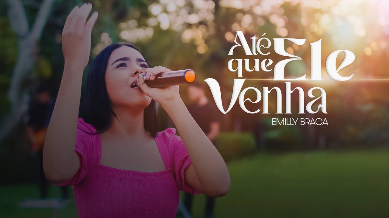 Até que Ele venha - Emilly Braga - Participação: Juventude NC3