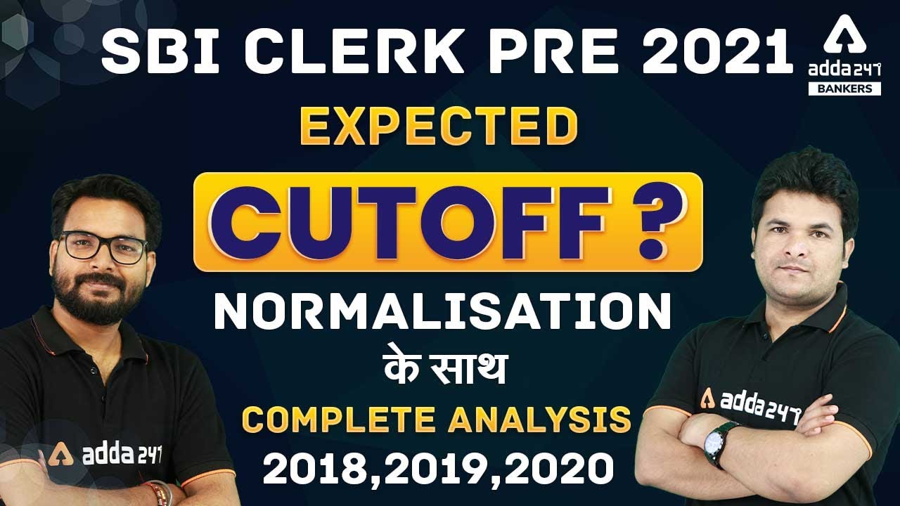 SBI Clerk Pre Expected Cut Off 2021 ? SBI Exam Normalisation (Complete Analysis) 2020, 2019, 2018