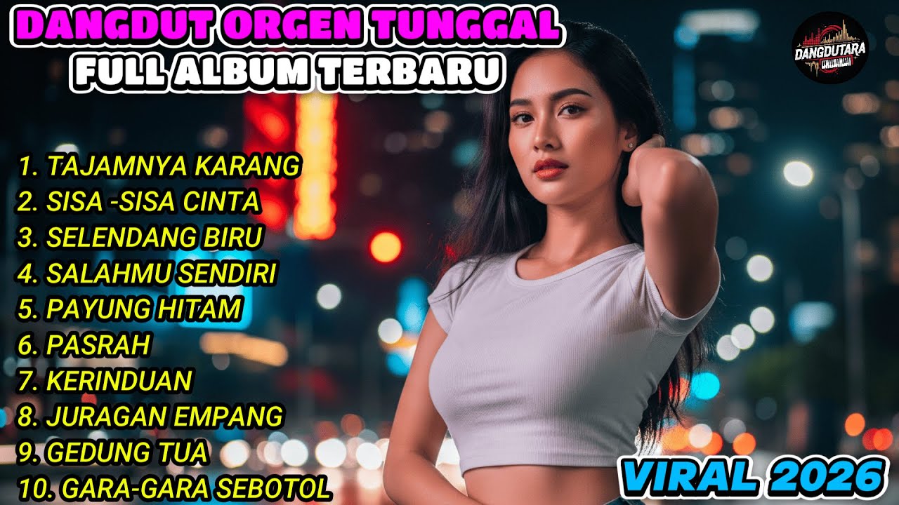 Dangdut Orgen Tunggal Viral 2026 | Sisa-Sisa Cinta, Selendang Biru, Tajamnya Karang Full Album