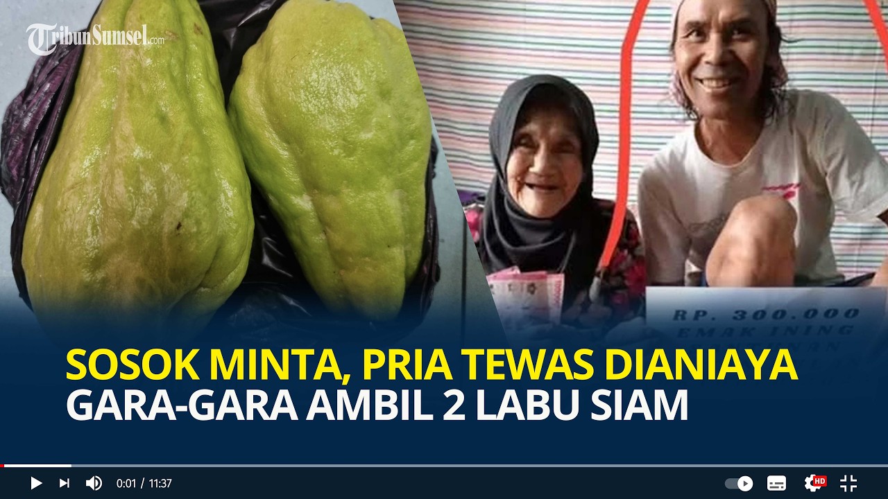 Sosok Minta, Pria Tewas Dianiaya Gara-gara Ambil 2 Labu Siam, Disebut Pernah Curi Keramik 10 Dus