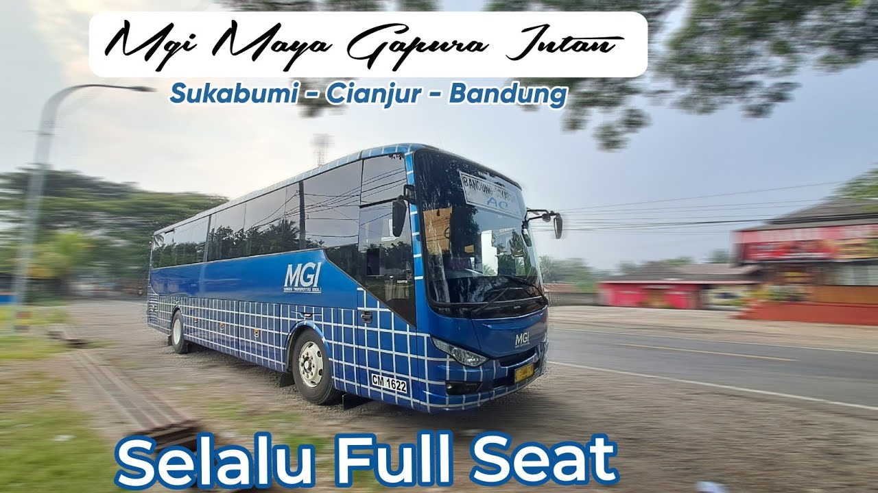 RUTE BUS YG SELALU FULL SEAT, TRIP MGI SUKABUMI - BANDUNG FULL TRIP
