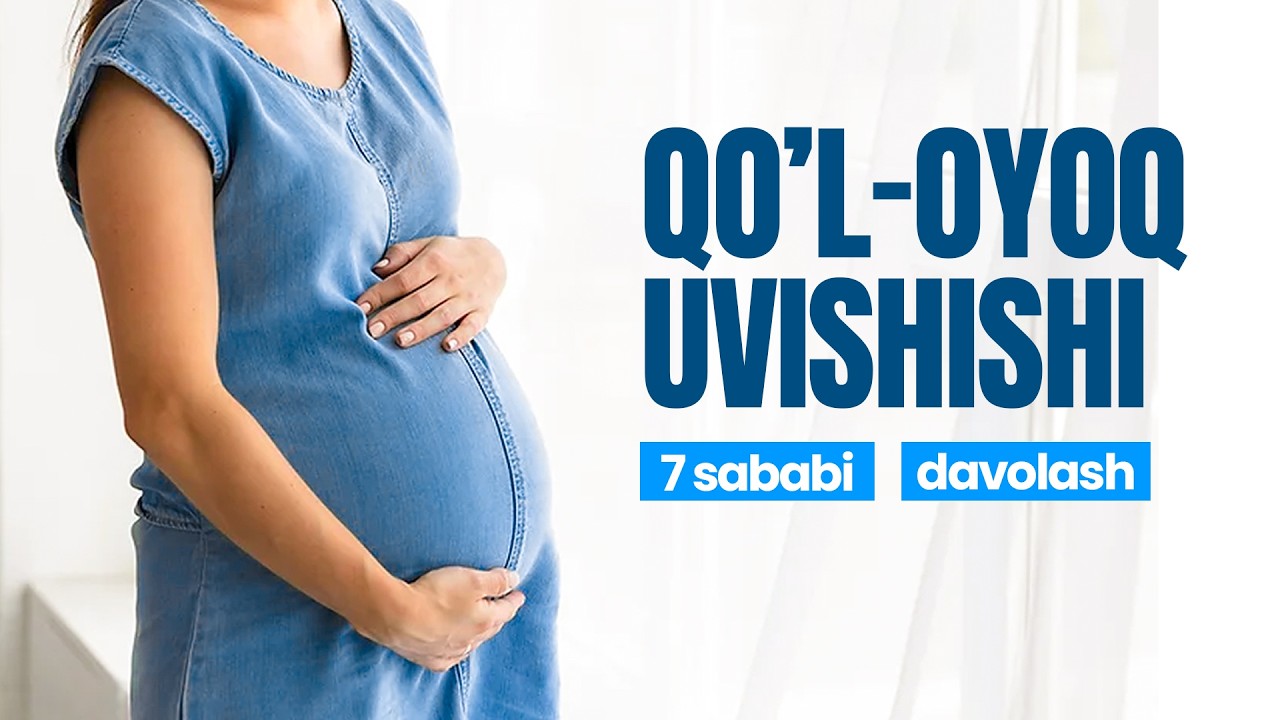 Homiladorlikda oyoq-qo'l uvishishi 7 sababi va davolash!