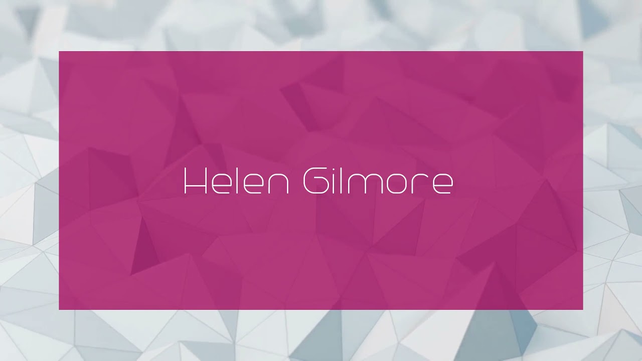 Helen Gilmore - appearance
