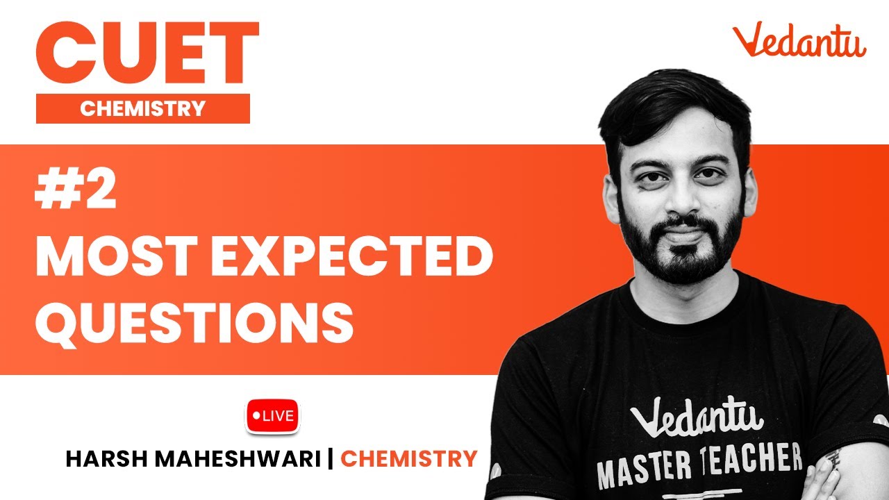 CUET - Most Expected Questions #2 | CUET Chemistry | CUET Exam | Harsh Maheshwari Sir @VedantuMath