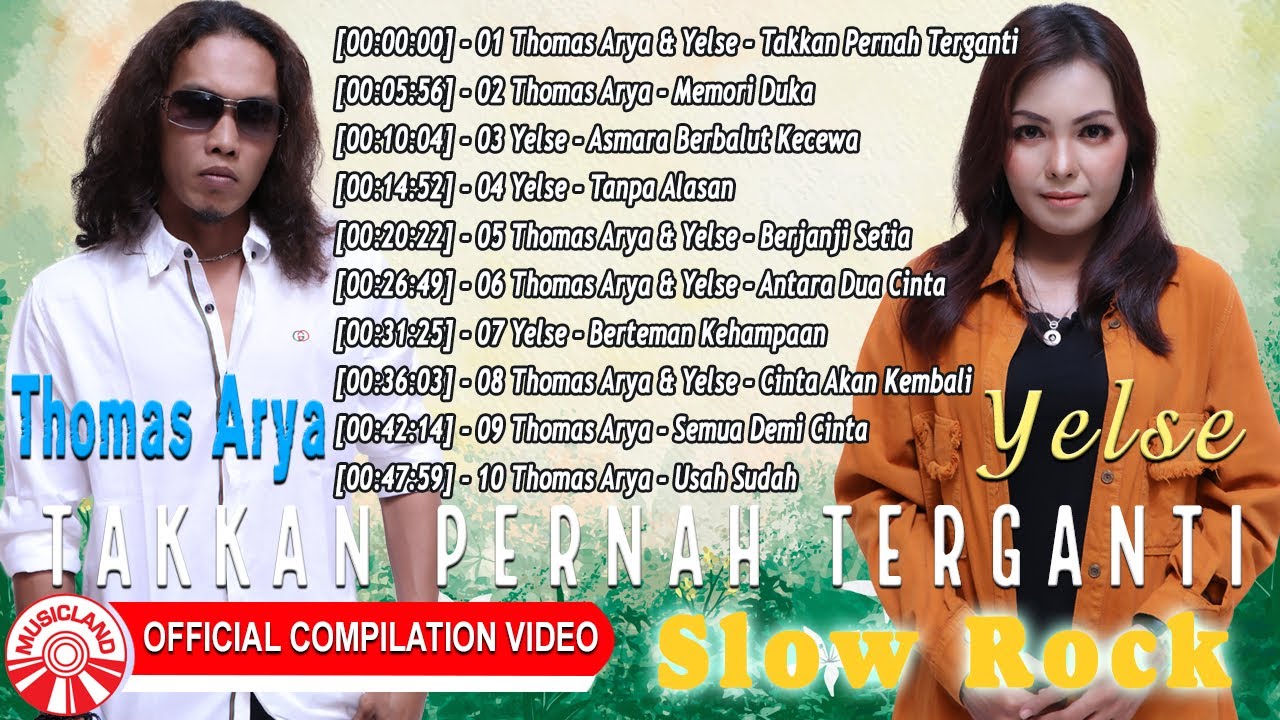 Thomas Arya & Yelse (Slow Rock) - Tak Kan Pernah Terganti [Official Compilation Video HD]