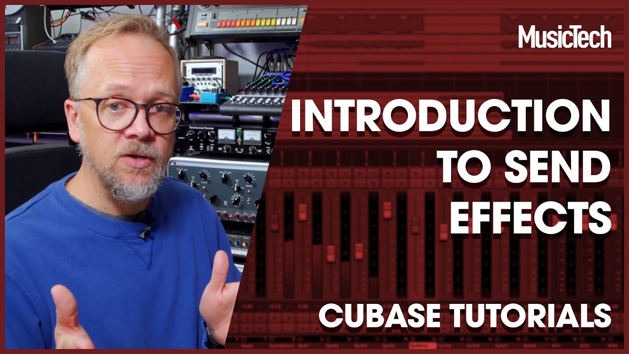 Cubase Tutorials – Introduction to Send Effects In Cubase