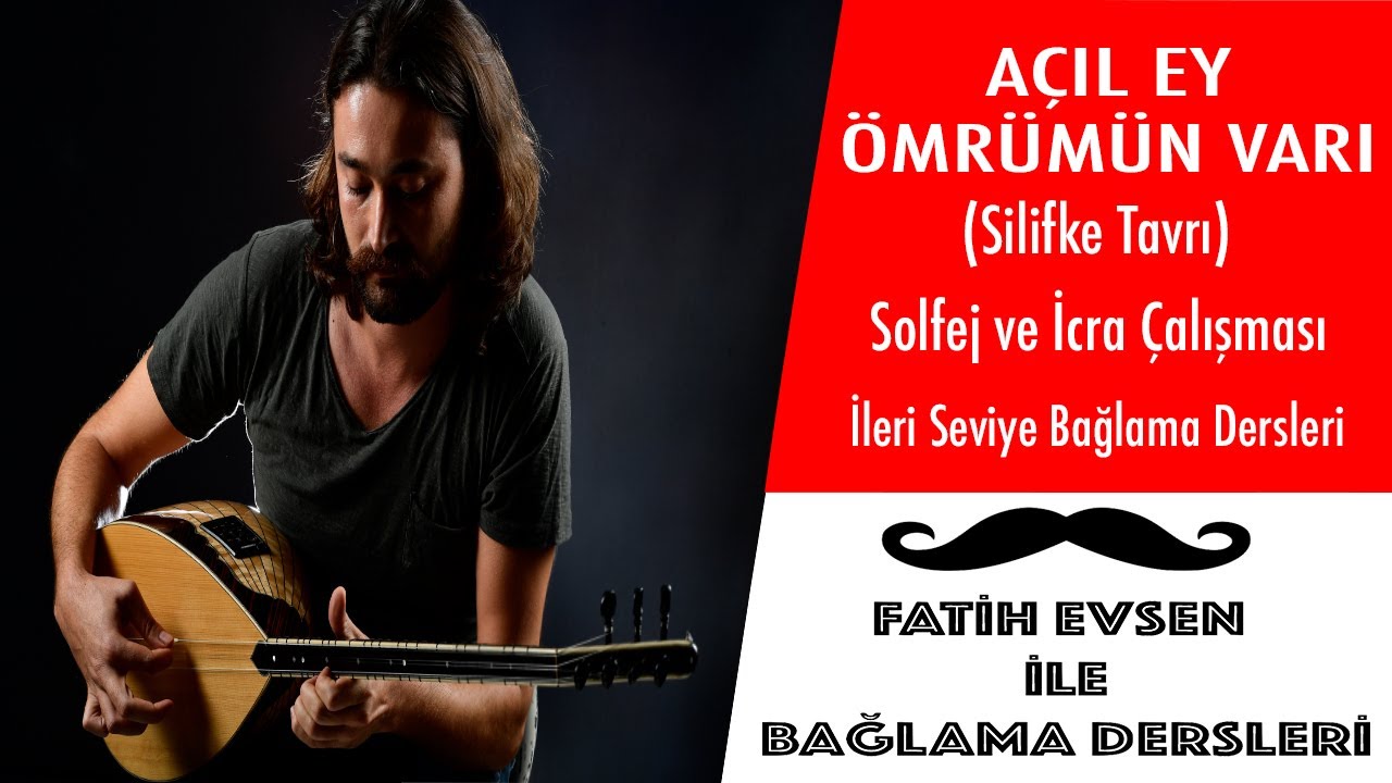 AÇIL EY ÖMRÜMÜN VARI - SİLİFKE ┃(Fatih Evsen ile Bağlama Dersleri)