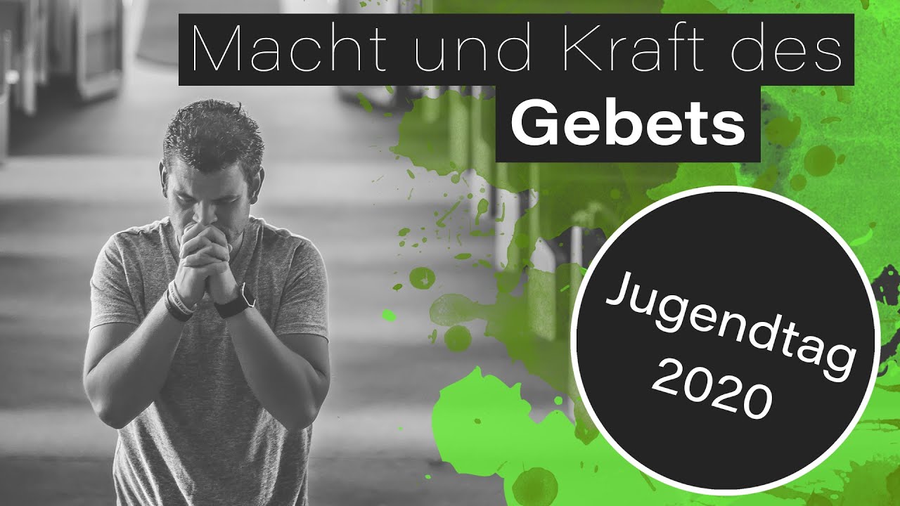 Jugendtag 2020 - 1. Gottesdienst - Macht und Kraft des Gebets