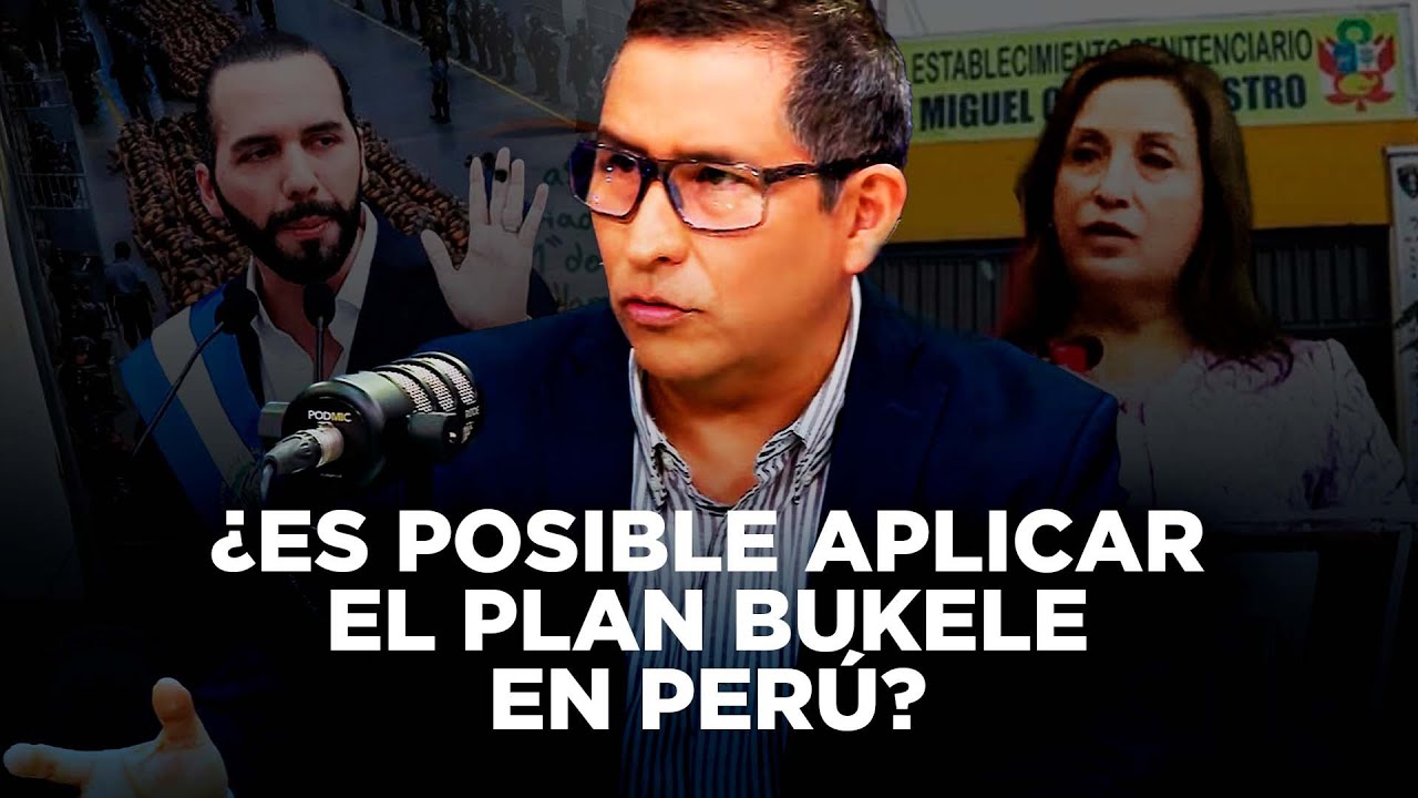 ¿Replicar el plan Bukele en Perú? 