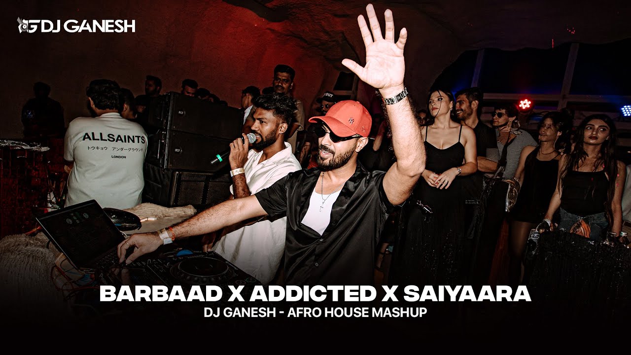 Barbaad x Addicted x Saiyaara (Afro House Mashup) | DJ Ganesh | Bollywood Meets Afro Vibes