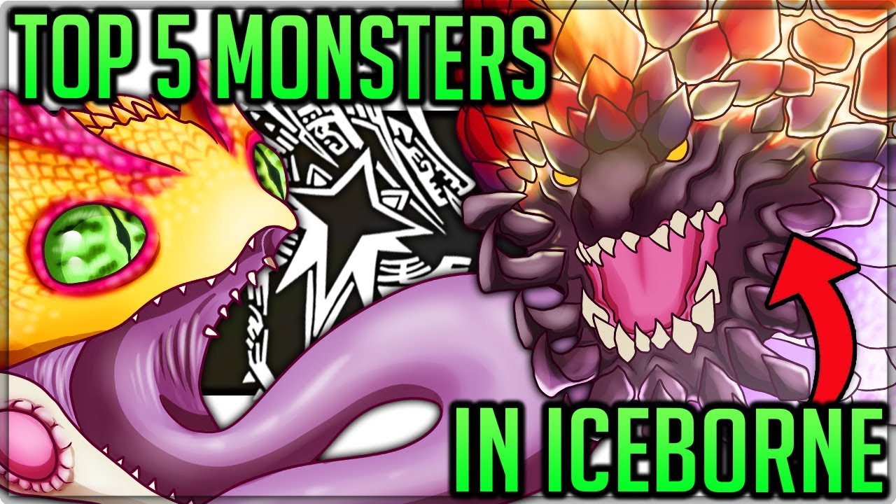 The Top 5 Monsters in Iceborne - Monster Hunter World Iceborne! (Fun/Discussion) #iceborne #top5