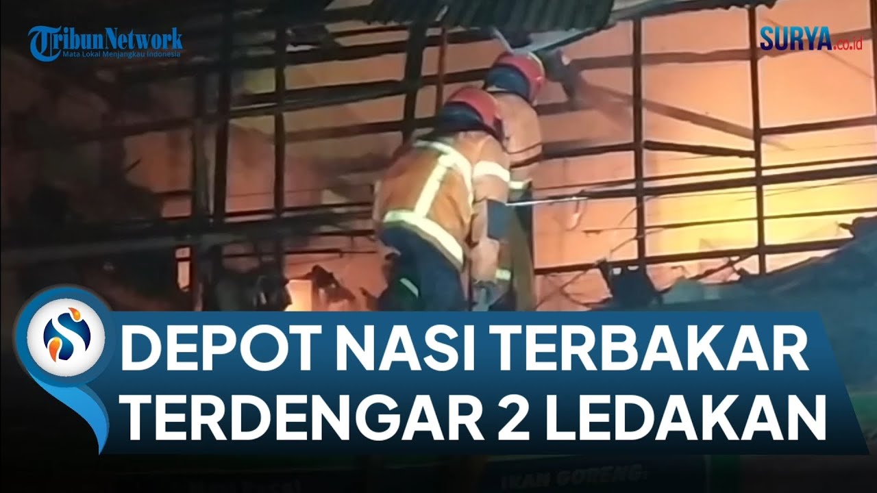 PENYEBAB Depot Nasi di Bratang Gede Surabaya Terbakar, Saksi Dengar 2 Kali Ledakan