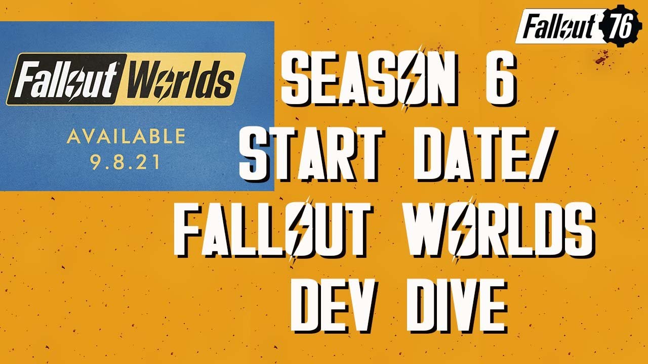 Fallout 76 Season 6 and Fallout Words 9/8/2021 plus Dev Dive video