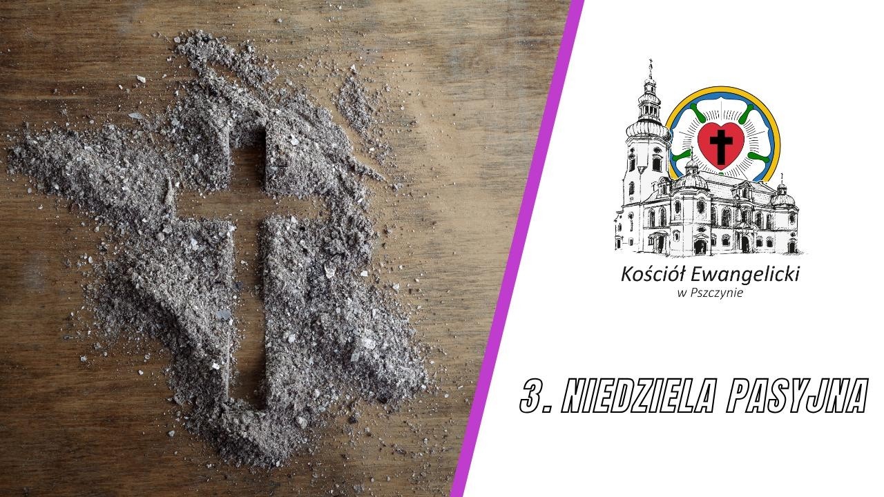 3. Niedziela Pasyjna  — 08.03.2026 –  🔉  NA ŻYWO - Luteranie Pszczyna