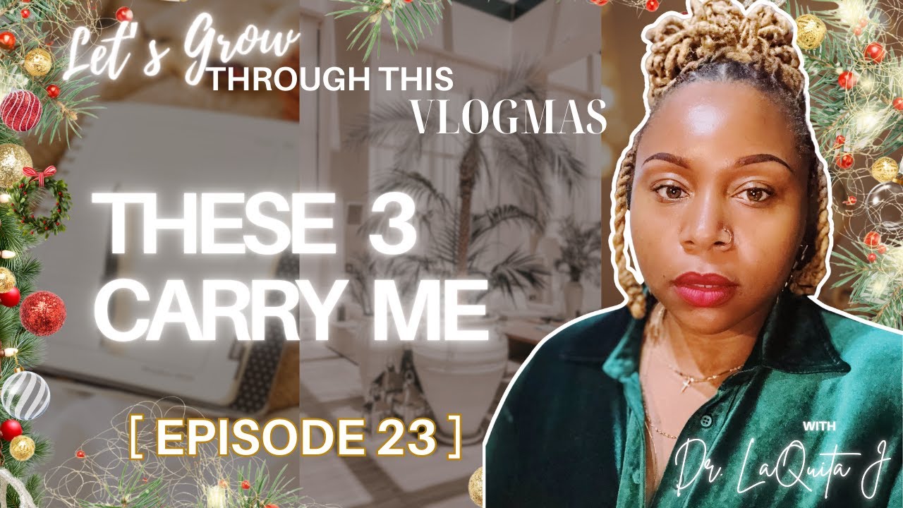 Day 23: Gratitude When Life Feels Messy // Grow Through This #vlogmas // Dr. LaQuita J