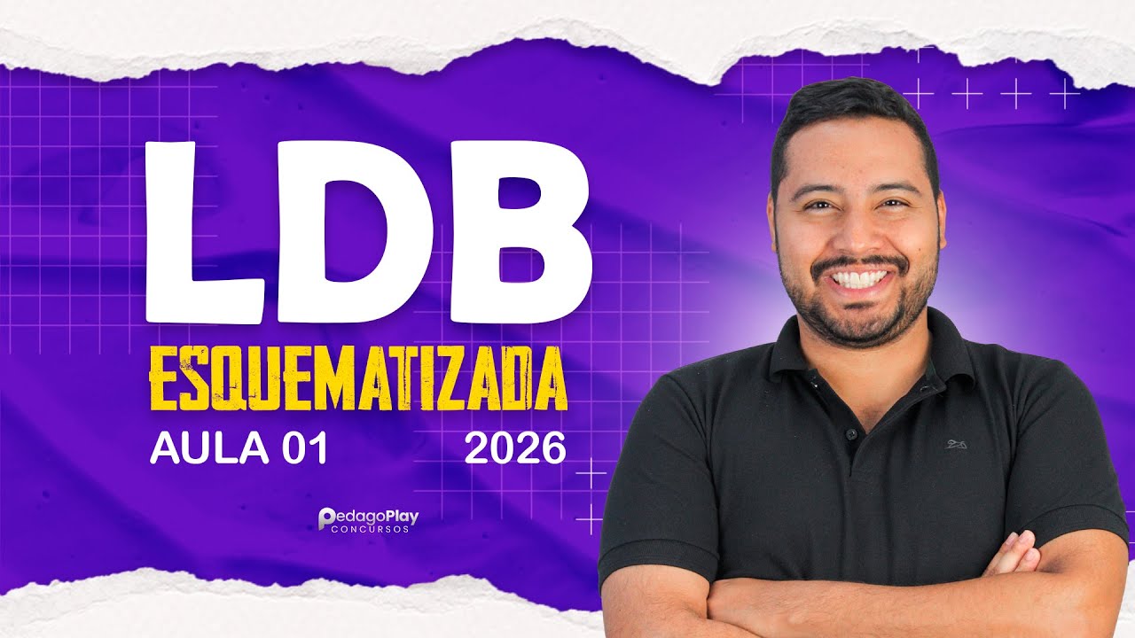 LDB ATUALIZADA E ESQUEMATIZADA 2026 [AULA 01]