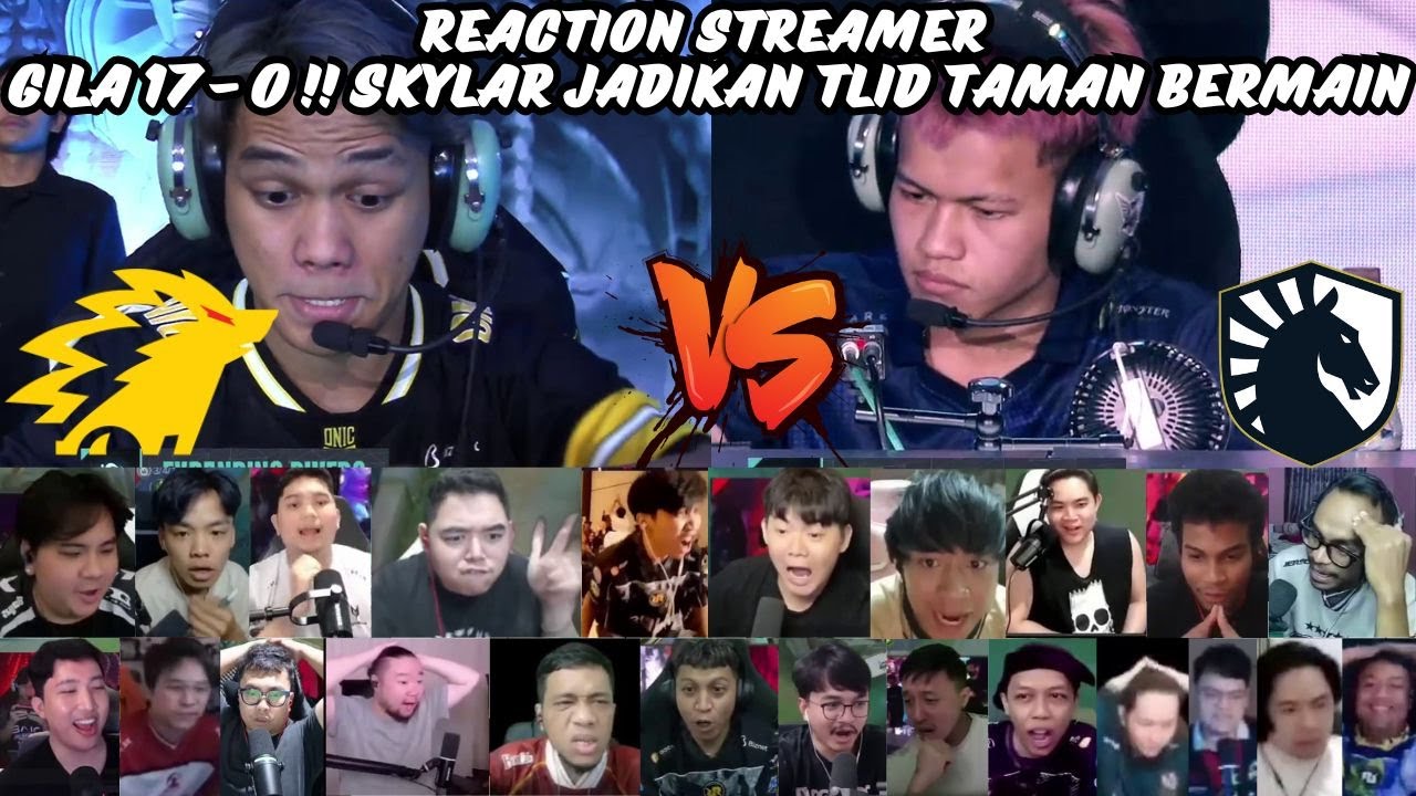REACTION STREAMER❗GILA 17 - 0❗SKYLAR MAKES TLID A PLAYGROUND❗ONIC VS TLID MPL ID S16❗
